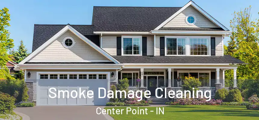  Smoke Damage Cleaning Center Point - IN