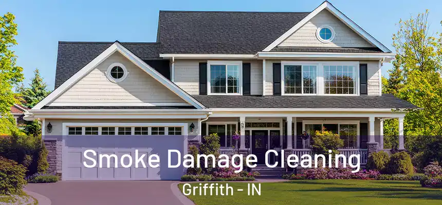  Smoke Damage Cleaning Griffith - IN