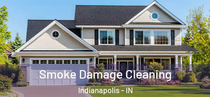  Smoke Damage Cleaning Indianapolis - IN